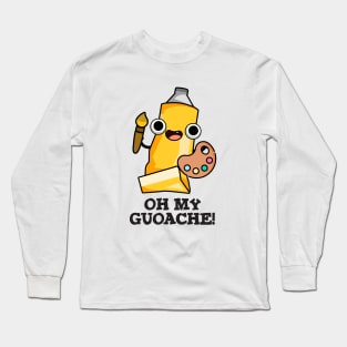 Oh My Guoache Cute Artist Paint Pun Long Sleeve T-Shirt